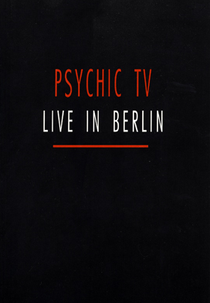 Psychic TV - Live In Berlin (Psychic TV - Live In Berlin)