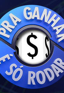 Pra Ganhar É Só Rodar (Pra Ganhar É Só Rodar)