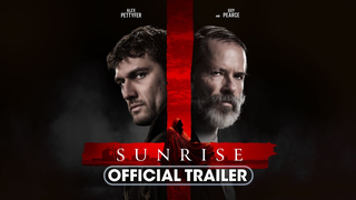 Trailer: Sunrise (2024) Official Trailer - Alex Pettyfer, Guy Pearce, Kurt Yaeger