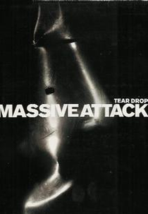 Massive Attack: Teardrop (Massive Attack: Teardrop)