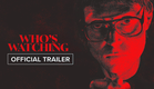 Who's Watching | Official Trailer HD | September 18