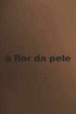 À Flor da Pele (À Flor da Pele)