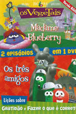 Os Vegetais - Madame Blueberry & Os Três Amigos (VeggieTales: Madame Blueberry)