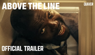 Above the Line | Official Trailer