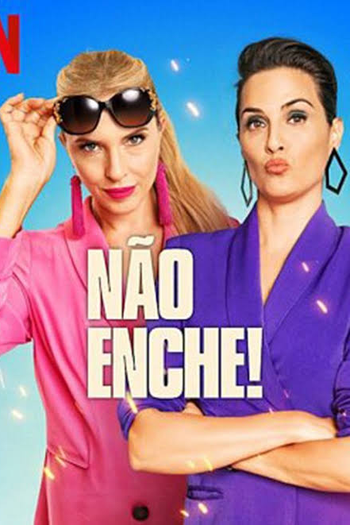  de Filme Não enche! (2023)