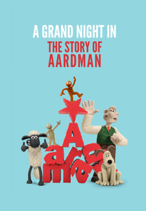 A Grand Night In: The Story of Aardman (A Grand Night In: The Story of Aardman)