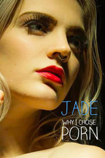 Jade: Why I Chose Porn (Jade: Why I Chose Porn)