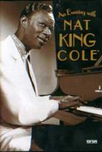 An Evening with Nat King Cole - Poster / Capa / Cartaz - Oficial 1