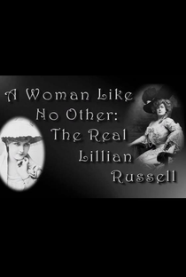 Uma Mulher Como Nenhuma Outra: A Real Lillian Russell - Poster / Capa / Cartaz - Oficial 1