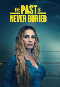 O Passado Não Fica Enterrado (The Past Is Never Buried)