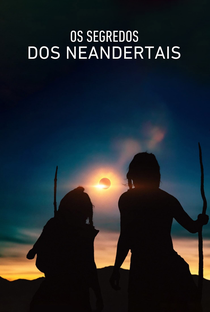 Os Segredos dos Neandertais - Poster / Capa / Cartaz - Oficial 5
