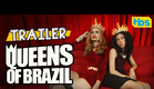 QUEENS OF BRAZIL | Trailer