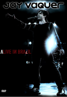 Jay Vaquer: Alive in Brazil (Jay Vaquer: Alive in Brazil)