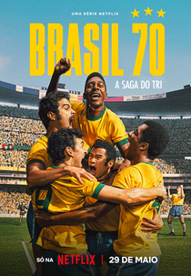 Brasil 70: A Saga do Tri (Brasil 70: A Saga do Tri)