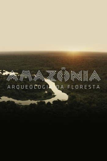 Poster de Filme Amazônia, arqueologia da floresta. (2022)