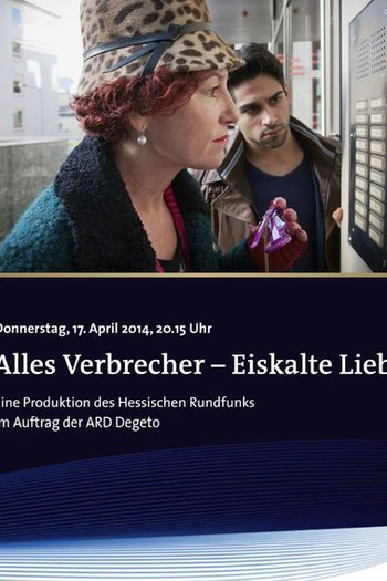 Poster de Filme Alles Verbrecher: Eiskalte Liebe (2014)