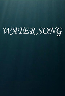 Water Song - Poster / Capa / Cartaz - Oficial 1