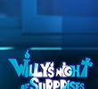 Willy’s Night of Surprises