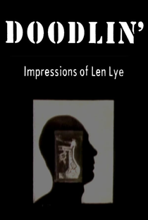 Doodlin’: Impressions of Len Lye - Poster / Capa / Cartaz - Oficial 1