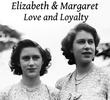 Elizabeth II e Margaret: Amor e Lealdade