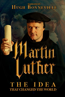 Martin Luther: The Idea That Changed the World - Poster / Capa / Cartaz - Oficial 1