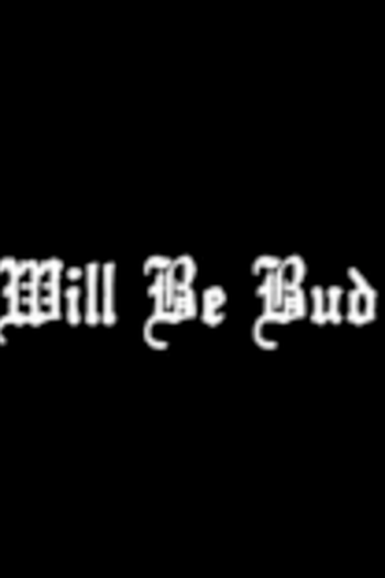 Poster de Curta There Will Be Bud  (2008)
