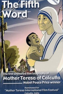 The Fifth Word: biography of Mother Teresa of Calcutta - Poster / Capa / Cartaz - Oficial 1