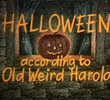 Halloween According to Old Weird Harold