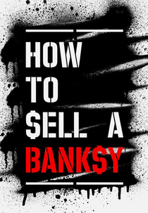 How to sell a Banksy (How to sell a Banksy)