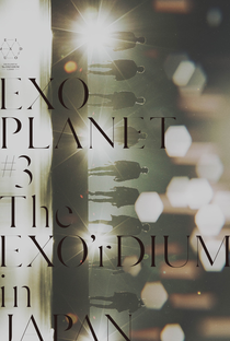 EXO Planet #3 The EXO'rDIUM - in Japan - Poster / Capa / Cartaz - Oficial 1