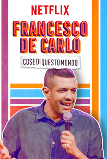 Francesco de Carlo: Cose di Questo Mondo - Poster / Capa / Cartaz - Oficial 2