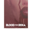  Blood for Irina
