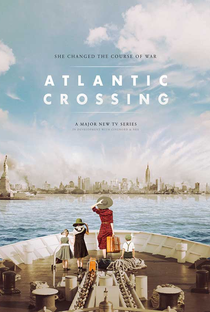 Atlantic Crossing (1ª Temporada) - Poster / Capa / Cartaz - Oficial 1
