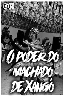 O Poder do Machado de Xangô - Poster / Capa / Cartaz - Oficial 1