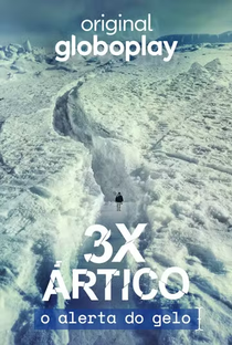3x Ártico: O Alerta do Gelo - Poster / Capa / Cartaz - Oficial 1