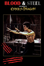 Blood and Steel: The Making of Enter the Dragon (Blood and Steel: The Making of Enter the Dragon)