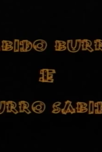 Sabido Burro e Burro Sabido - Poster / Capa / Cartaz - Oficial 1