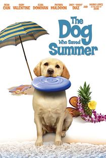 The Dog Who Saved Summer - Poster / Capa / Cartaz - Oficial 1
