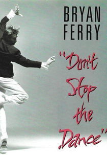 Bryan Ferry: Don't Stop the Dance (Bryan Ferry: Don't Stop the Dance)