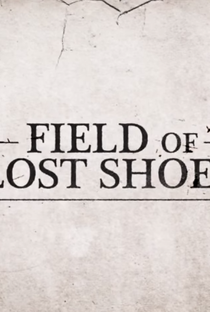 Field of Lost Shoes - Poster / Capa / Cartaz - Oficial 3