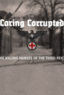 Tratamento Corrompido: As Enfermeiras Assassinas do Terceiro Reich - Poster / Capa / Cartaz - Oficial 1