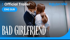 Bad Girlfriend | OFFICIAL TRAILER 2 | Byeon Seo Yoon, Park Young Woon