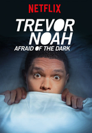 Trevor Noah: Afraid of the Dark (Trevor Noah: Afraid of the Dark)