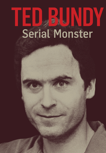 Ted Bundy: Serial Monster (Ted Bundy: Serial Monster)