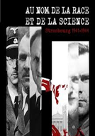 Em Nome da Raça e da Ciência (Au nom de la race et de la science. Strasbourg 1941-1944)