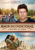 Amor Incondicional – A História de Oséias (Amazing Love - The Story of Hosea)