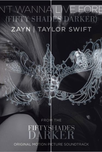 Zayn & Taylor Swift: I Don't Wanna Live Forever - Poster / Capa / Cartaz - Oficial 1