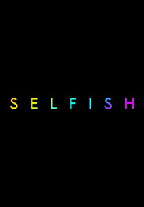 Selfish (Selfish)