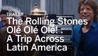 THE ROLLING STONES OLÉ, OLÉ, OLÉ! : A TRIP ACROSS LATIN AMERICA Trailer | Festival 2016