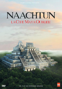Naachtun - A Cidade Maia Esquecida (Naachtun la cité maya oubliée)